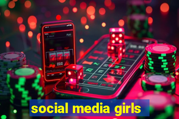 social media girls